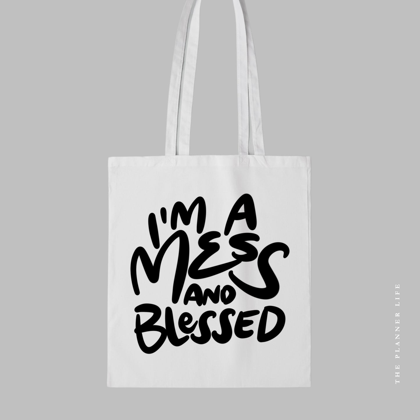 I'm a Mess and Blessed Tote Bag